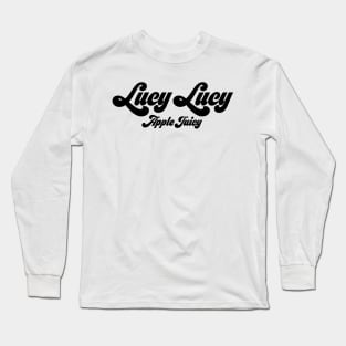 Lucy Lucy Apple Juicy - Real Housewives of Beverly Hills quote Long Sleeve T-Shirt